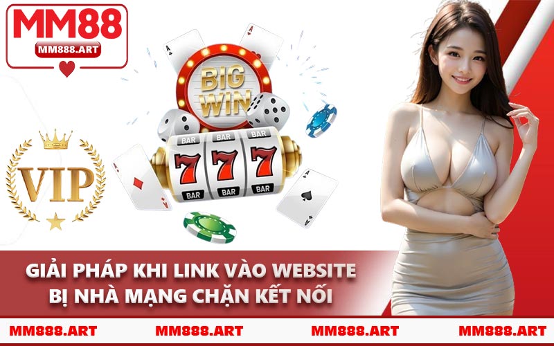 Giải Pháp Khi Link Vào Website Bị Nhà Mạng Chặn Kết Nối