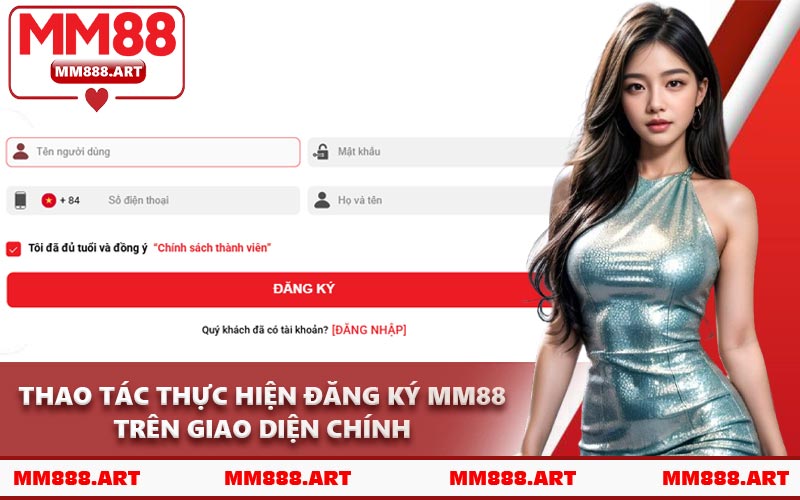 Thao Tác Thực Hiện Đăng Ký MM88 Trên Giao Diện Chính