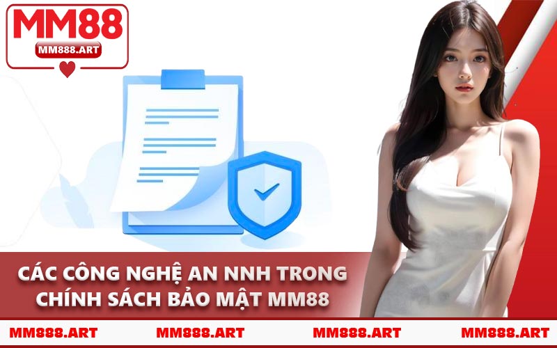 Các Công Nghệ An Nnh Trong Chính Sách Bảo Mật MM88